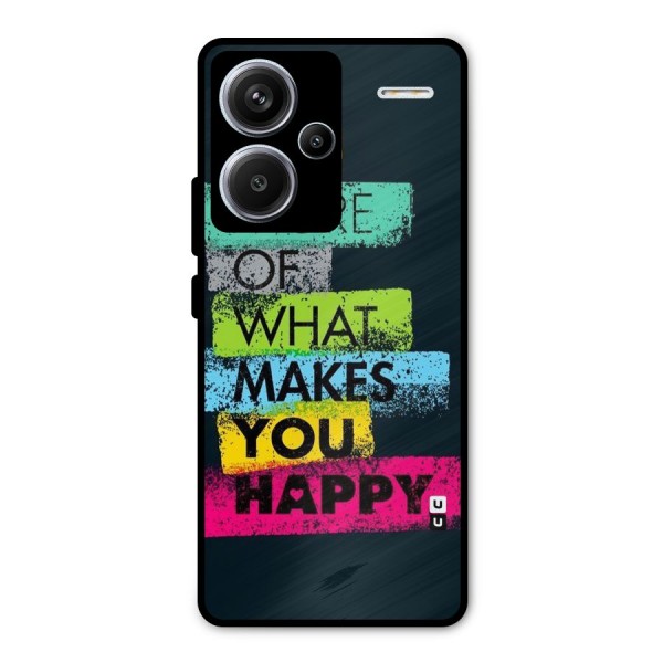 Makes You Happy Metal Back Case for Redmi Note 13 Pro Plus