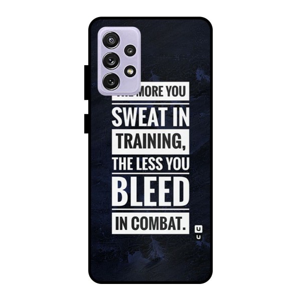 More You Sweat Less You Bleed Metal Back Case for Galaxy A72