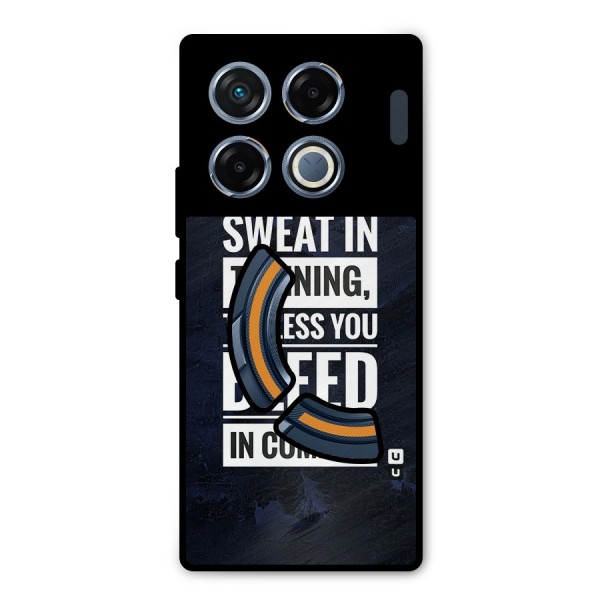 More You Sweat Less You Bleed Metal Back Case for Infinix GT 20 Pro