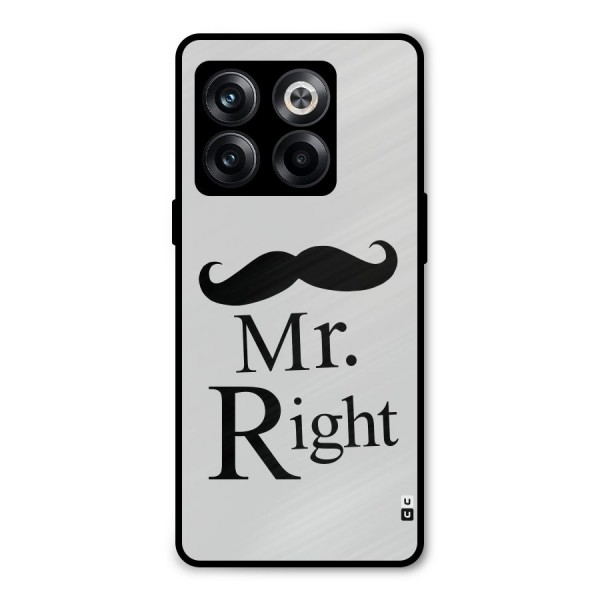 Mr. Right. Metal Back Case for OnePlus 10T