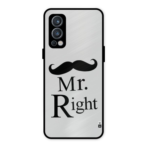 Mr. Right. Metal Back Case for OnePlus Nord 2 5G