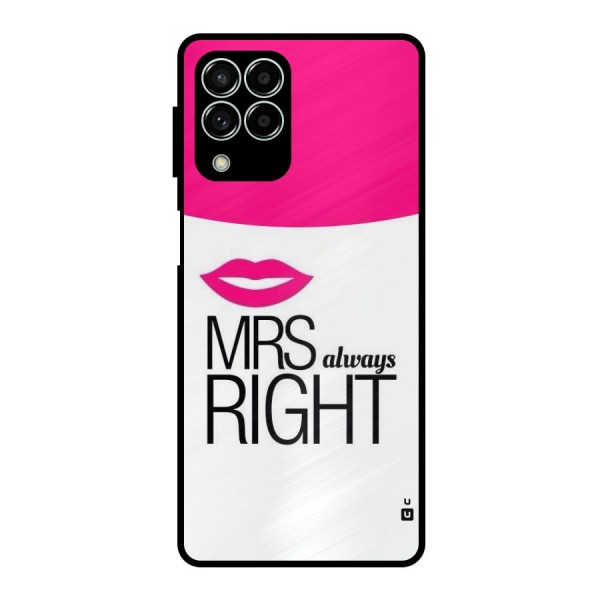 Mrs always right Metal Back Case for Galaxy M33