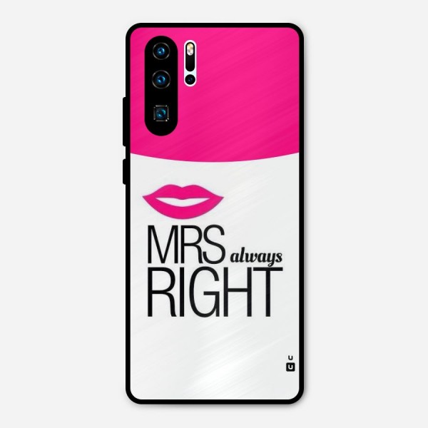 Mrs always right Metal Back Case for Huawei P30 Pro