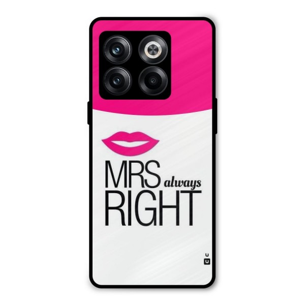 Mrs always right Metal Back Case for OnePlus 10T