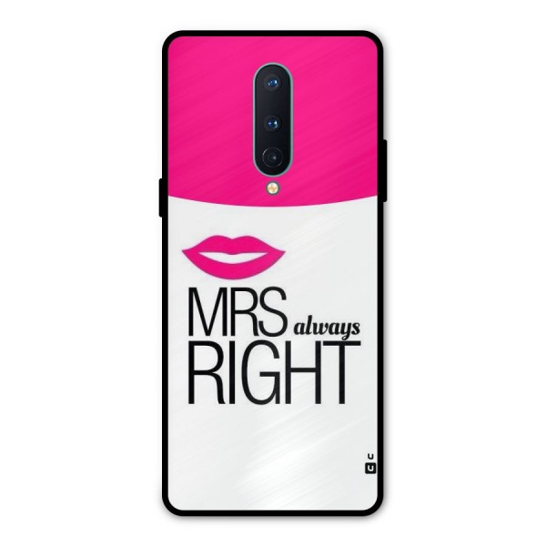 Mrs always right Metal Back Case for OnePlus 8
