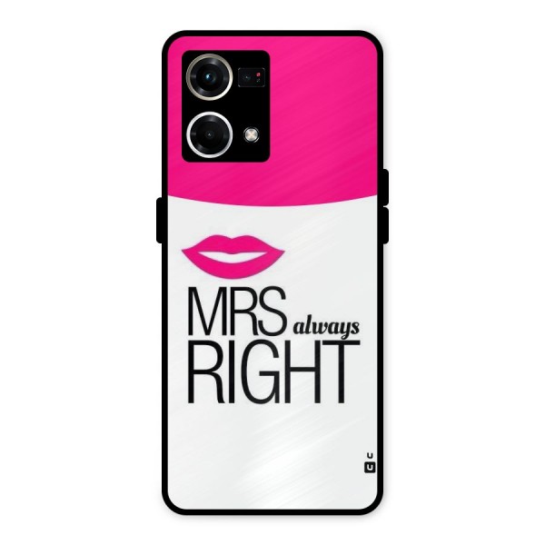 Mrs always right Metal Back Case for Oppo F21 Pro 4G