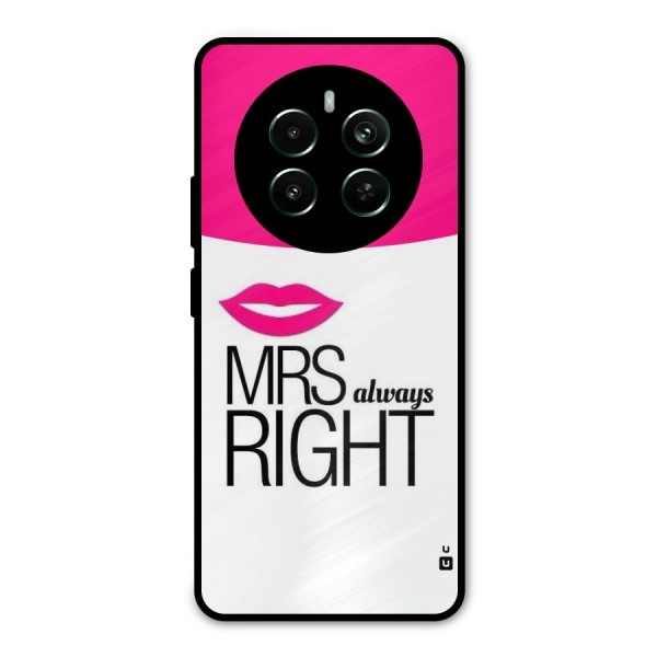 Mrs always right Metal Back Case for Realme 12 Pro Plus