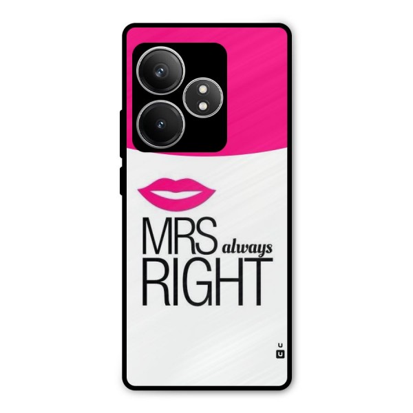 Mrs always right Metal Back Case for Realme GT 6T