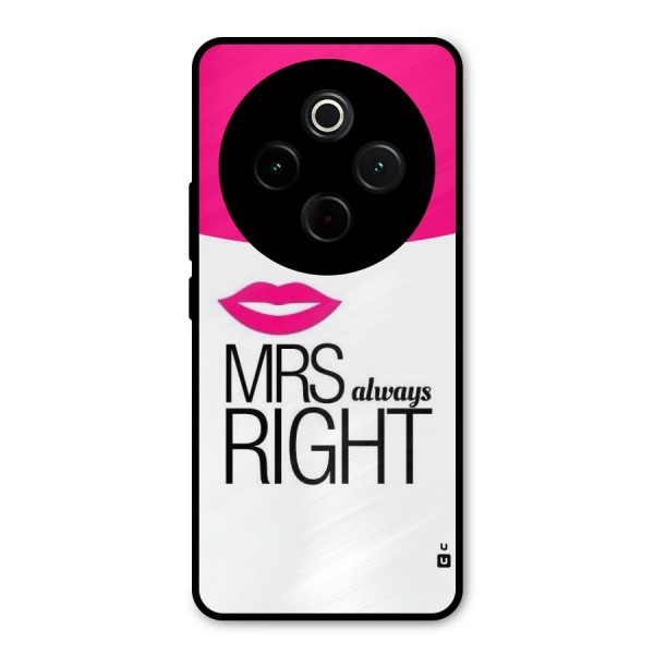 Mrs always right Metal Back Case for Vivo T4