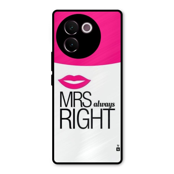 Mrs always right Metal Back Case for Vivo V30e
