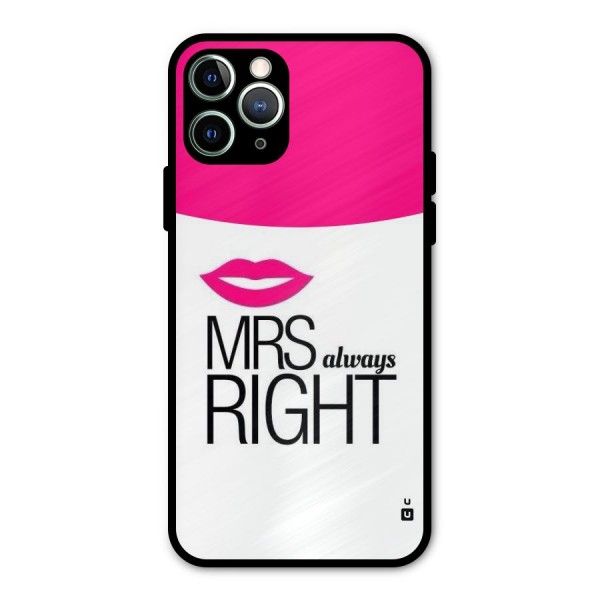 Mrs always right Metal Back Case for iPhone 11 Pro Max