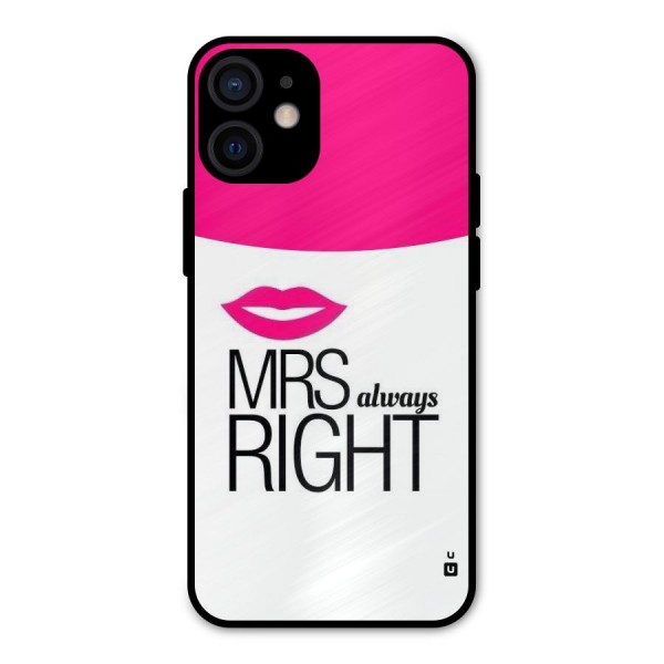 Mrs always right Metal Back Case for iPhone 12 Mini