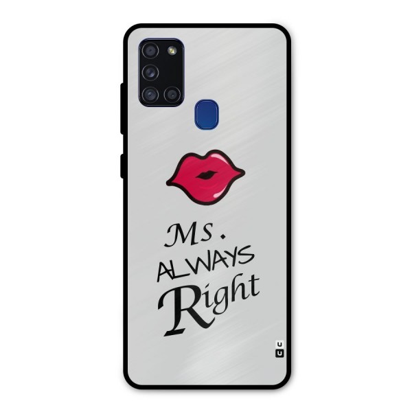 Ms. Always Right. Metal Back Case for Galaxy A21s