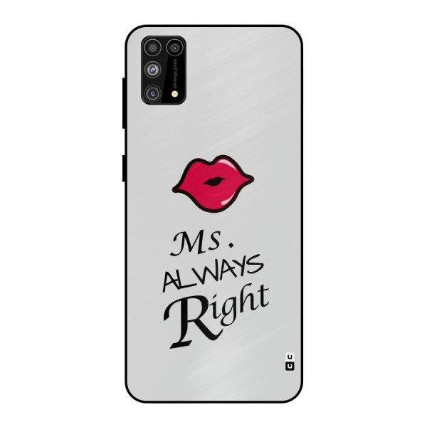 Ms. Always Right. Metal Back Case for Galaxy F41