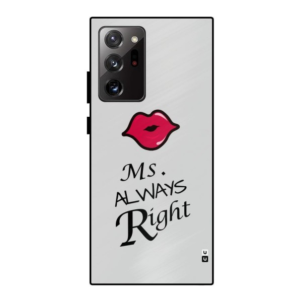 Ms. Always Right. Metal Back Case for Galaxy Note 20 Ultra