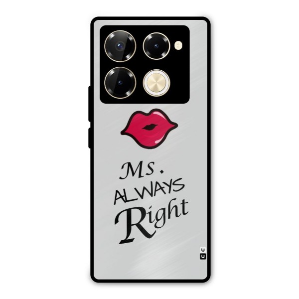 Ms. Always Right. Metal Back Case for Infinix Note 40 Pro