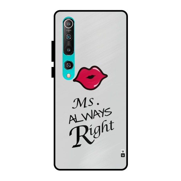Ms. Always Right. Metal Back Case for Mi 10