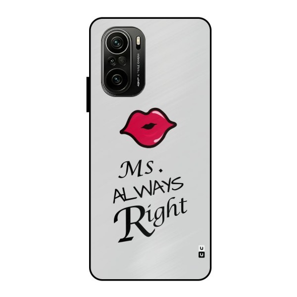 Ms. Always Right. Metal Back Case for Mi 11X Pro