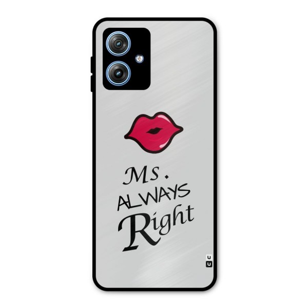 Ms. Always Right. Metal Back Case for Moto G54