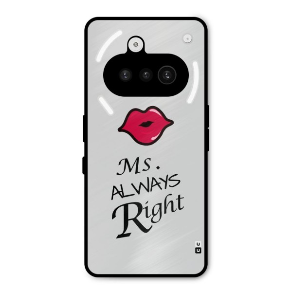 Ms. Always Right. Metal Back Case for Nothing Phone 3a