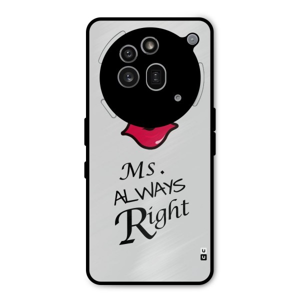 Ms. Always Right. Metal Back Case for Nothing Phone 3a Pro
