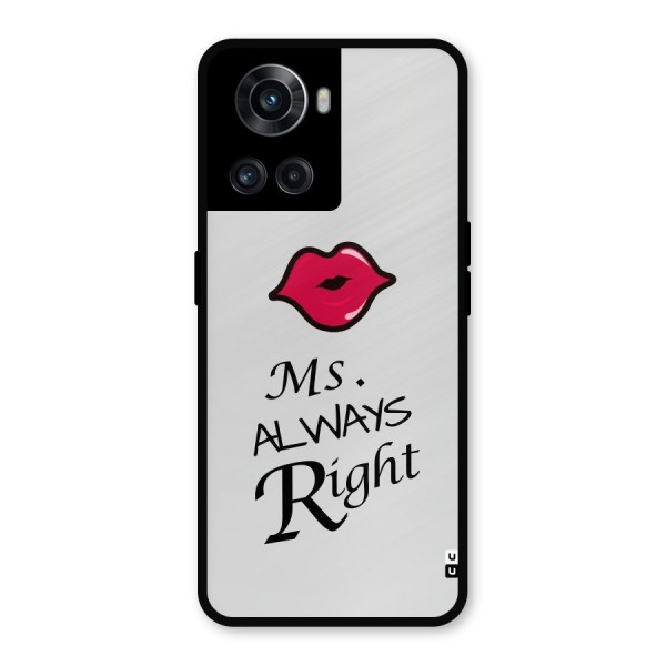 Ms. Always Right. Metal Back Case for OnePlus 10R