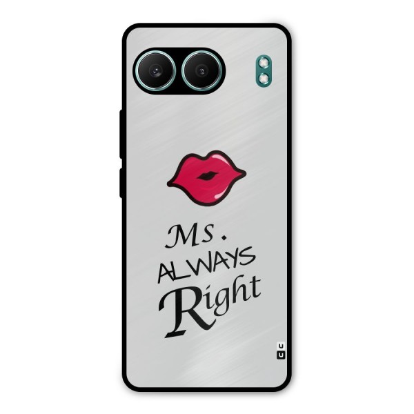 Ms. Always Right. Metal Back Case for OnePlus Nord 4