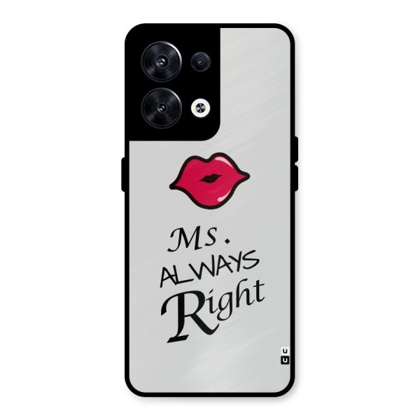 Ms. Always Right. Metal Back Case for Oppo Reno8 5G