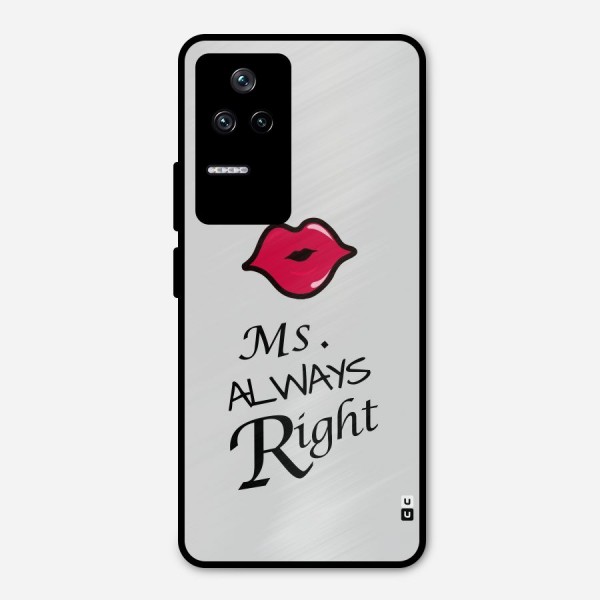 Ms. Always Right. Metal Back Case for Poco F4 5G