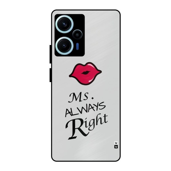 Ms. Always Right. Metal Back Case for Poco F5