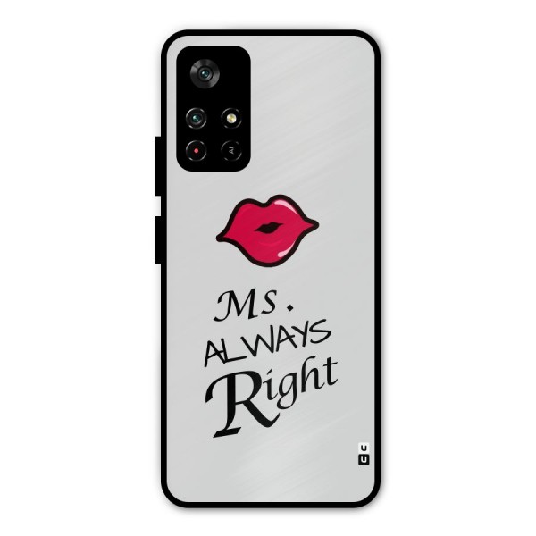 Ms. Always Right. Metal Back Case for Poco M4 Pro 5G