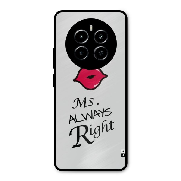 Ms. Always Right. Metal Back Case for Realme P1