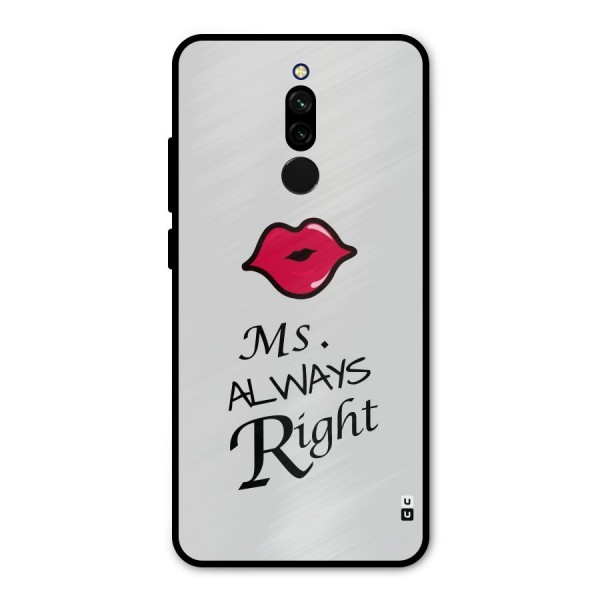 Ms. Always Right. Metal Back Case for Redmi 8