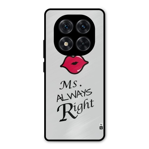 Ms. Always Right. Metal Back Case for Redmi Note 14 Pro 5G