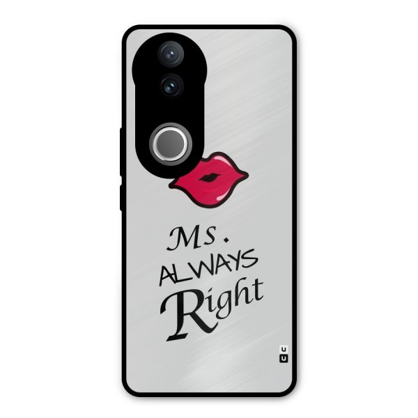 Ms. Always Right. Metal Back Case for Vivo V50e