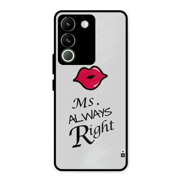 Ms. Always Right. Metal Back Case for Vivo Y200