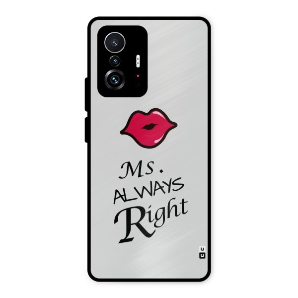 Ms. Always Right. Metal Back Case for Xiaomi 11T Pro