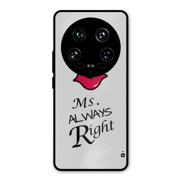 Ms. Always Right. Metal Back Case for Xiaomi 14 Ultra
