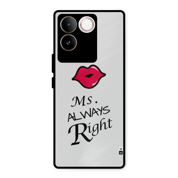 Ms. Always Right. Metal Back Case for iQOO Z7 Pro