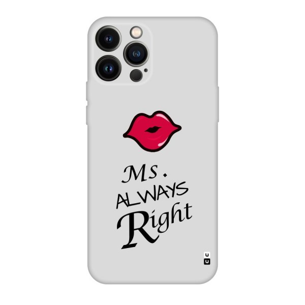 Ms. Always Right. Original Polycarbonate Back Case for iPhone 13 Pro Max