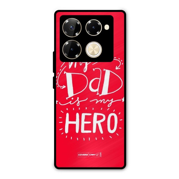 My Dad My Hero Metal Back Case for Infinix Note 40 Pro Plus