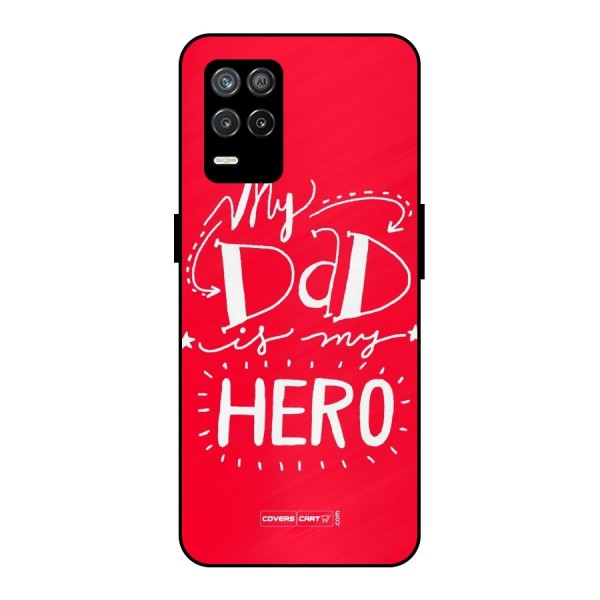 My Dad My Hero Metal Back Case for Realme 9 5G