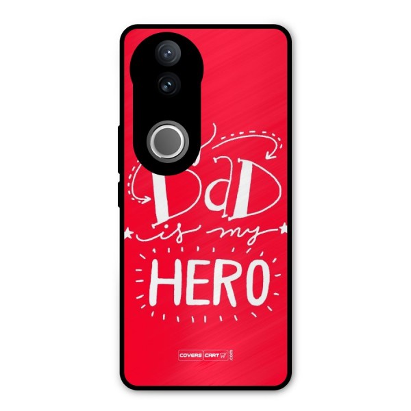 My Dad My Hero Metal Back Case for Vivo V50e