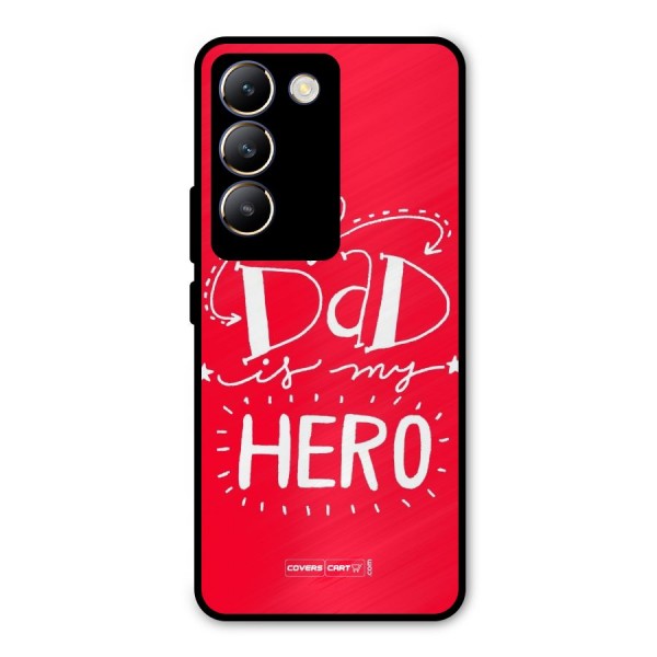 My Dad My Hero Metal Back Case for Vivo Y200e