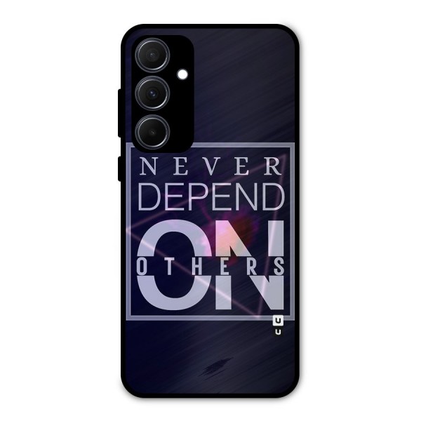 Never Depend On Others Metal Back Case for Galaxy A35