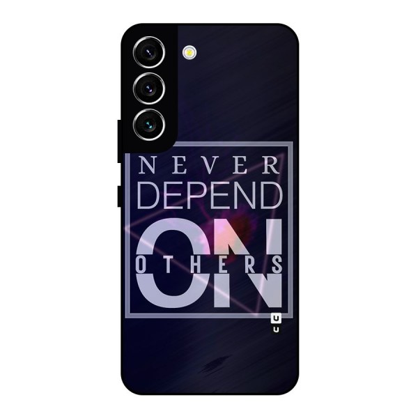 Never Depend On Others Metal Back Case for Galaxy S22 5G