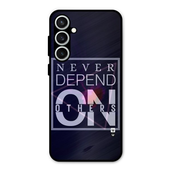 Never Depend On Others Metal Back Case for Galaxy S23 FE