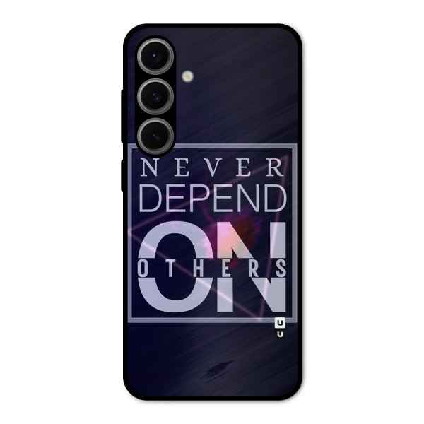 Never Depend On Others Metal Back Case for Galaxy S24 FE