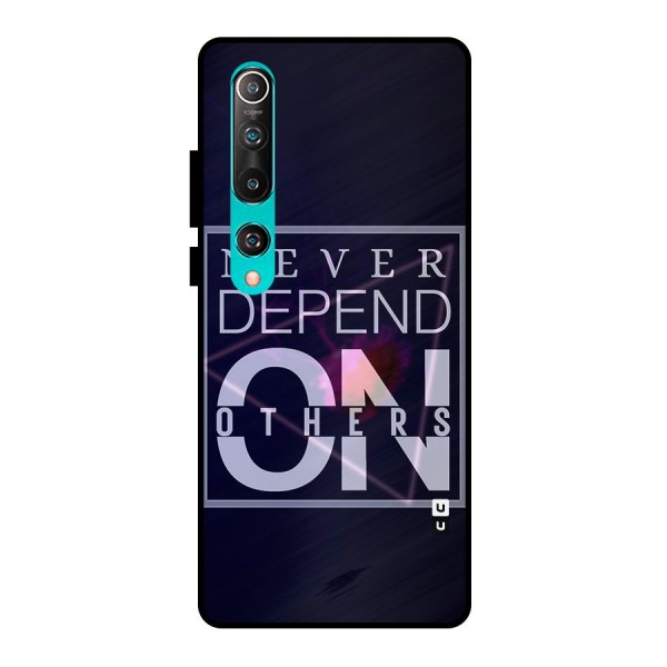 Never Depend On Others Metal Back Case for Mi 10