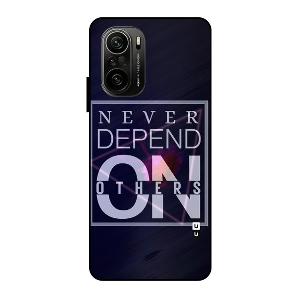 Never Depend On Others Metal Back Case for Mi 11X Pro